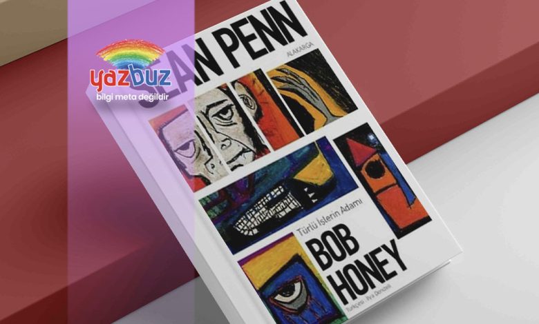 Sean Penn: Türlü İşlerin Adamı Bob Honey İncelemesi