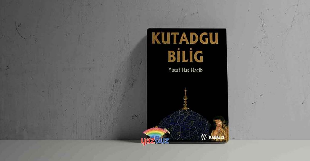 Kutadgu Bilig – Yusuf Has Hacib
