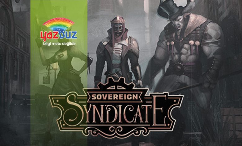 Sovereign Syndicate Ne Zaman Çıkacak