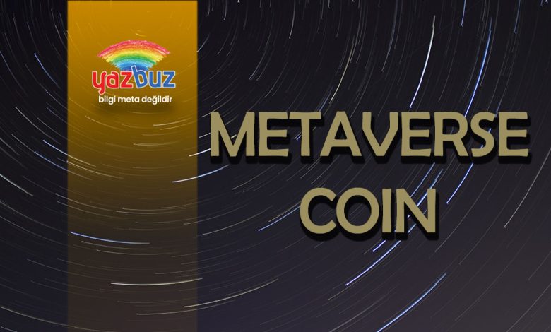 Metaverse Coinler Hangileri? Nasıl Satın Alınır?