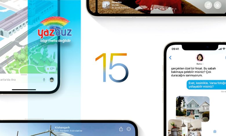 iOS 15 yenilikleri neler