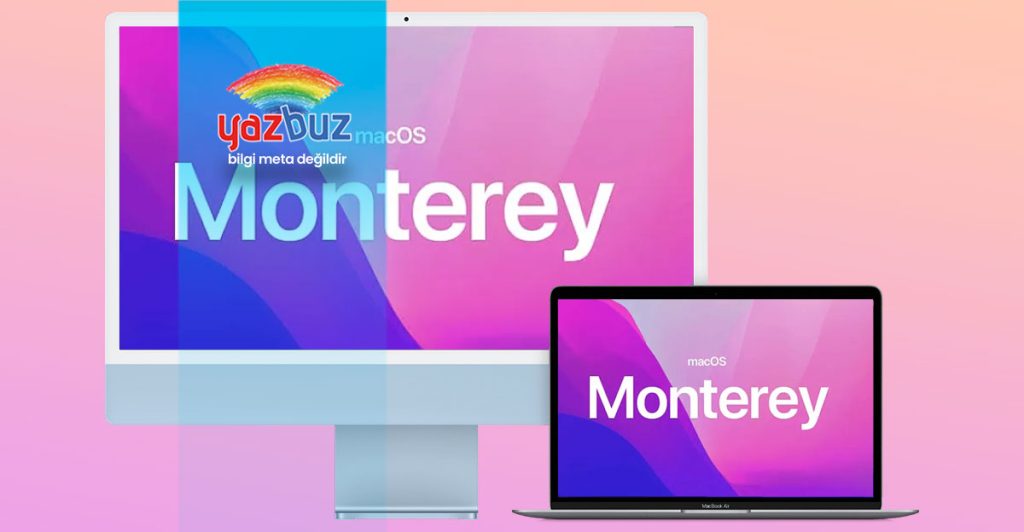 macOS Monterey Detaylı İncelemesi ve Yeni Özellikleri