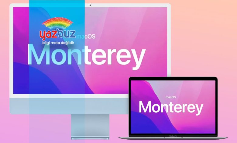 macOS Monterey Detaylı İncelemesi ve Yeni Özellikleri