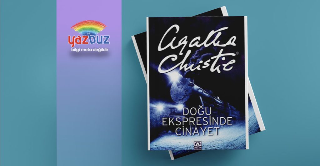 Doğu Ekspresinde Cinayet Kitap Özeti ve İncelemesi