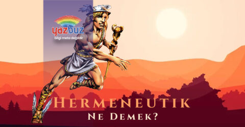 Hermeneutik ne demek? Hermeneutik ve yorum sorunu nedir?