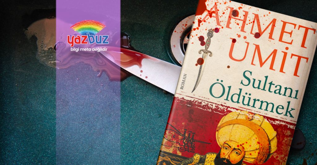 Sultanı Öldürmek ozeti