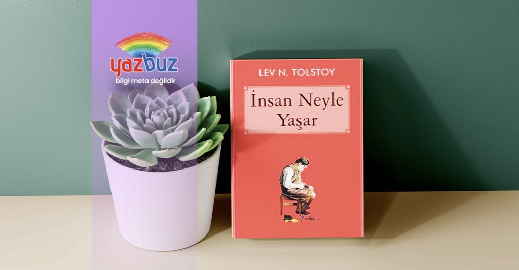 İnsan Ne ile Yaşar özet