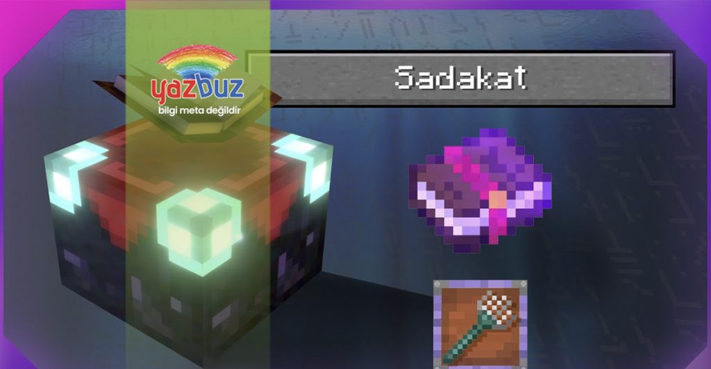 Minecraft sadakat büyüsü ne işe yarar