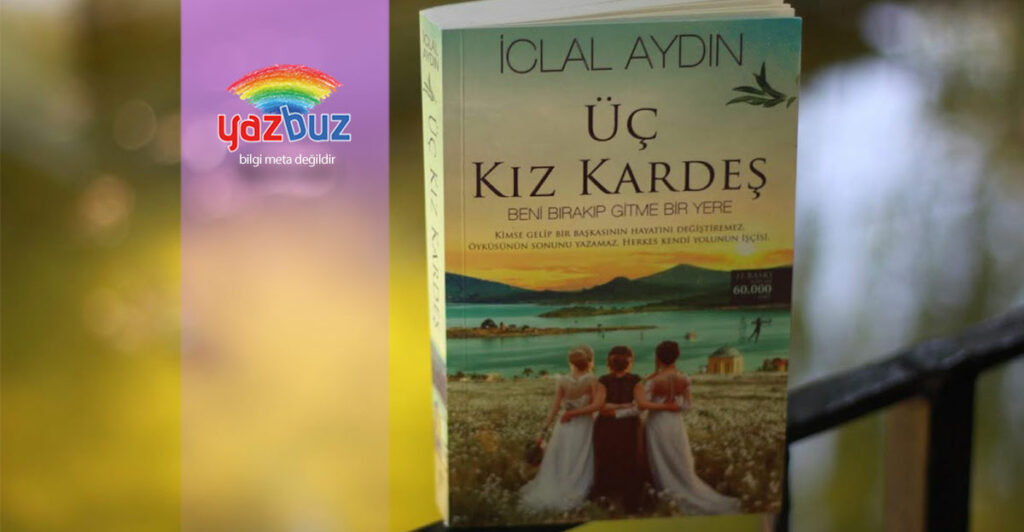 Üç Kız Kardeş Kitap Özeti, Karakterleri ve İncelemesi