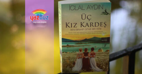 Üç Kız Kardeş Kitap Özeti, Karakterleri ve İncelemesi