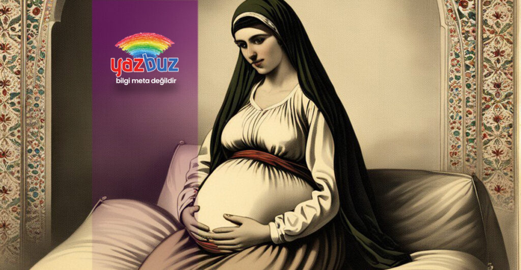 Osmanli’da Gebelik Nasil Anlasilirdi?
